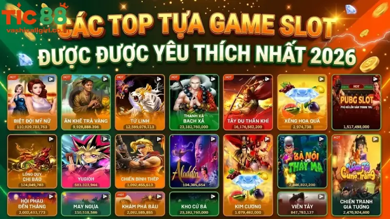 Điểm Danh Các Tựa Game Nổ Hũ TIC88 Đang "Làm Mưa Làm Gió"