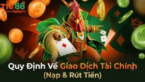 Quy Định Về Giao Dịch Tài Chính (Nạp & Rút Tiền)