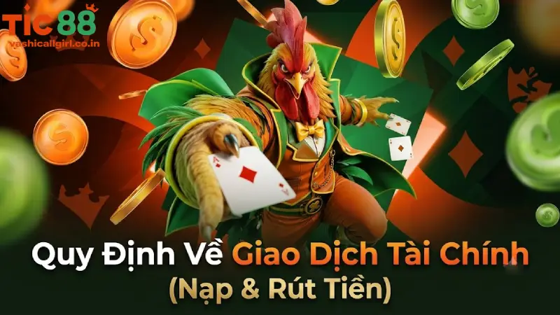 Quy Định Về Giao Dịch Tài Chính (Nạp & Rút Tiền)