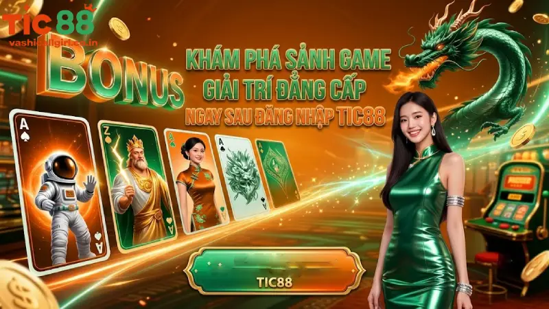 Khám Phá Sảnh Game Giải Trí Đẳng Cấp Ngay Sau Khi Đăng Nhập TIC88